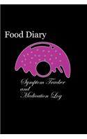 Food Diary and Symptom Log: Delicious Donute, Daily Food Intake Journal, Symptom Tracker & Medication Log: 6x9 Inches, 101 Pages