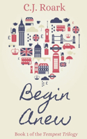 Begin Anew: (Tempest Trilogy)