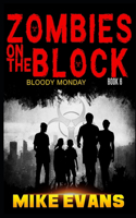 Zombies on The Block: Bloody Monday(6 Zombies on the Block)