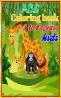 A B C Coloring book 3 to 10 years kids: ABC coloring book for kids animals coloring book alphabet coloring for kids 3 to 10 ages book 55 pages 8.5*11 inches