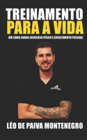 Treinamento Para a Vida: Um Livro Sobre Exercício Físico E Crescimento Pessoal