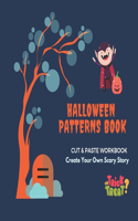Halloween Patterns Book - Cut and Paste Workbook - Create Your Own Scary Story (Trick or Treat): Activity Book for Kids with 500 Halloween Motives for Cutting - Make Your Own Fairy Tale (Colorful Magic Motifs) - Vampire and Mummy