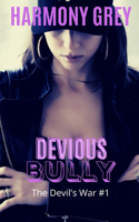 Devious Bully (The Devil's War): A High School/Step Brother Bully Romance(1 Devil's War)