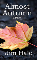 Almost Autumn: Stories