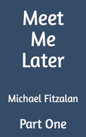Meet Me Later