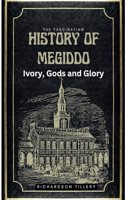 The Fascinating History of Megiddo