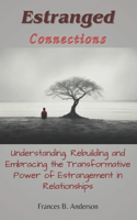 Estranged Connections