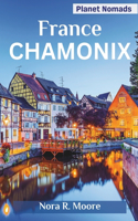 Chamonix Reiseführer 2024: Ihr unverzichtbarer Reiseführer zum Juwel der französischen Alpen - Skifahren, Wandern und Erkunden des Mont Blanc, spannende Outdoor-Aktivitäten un