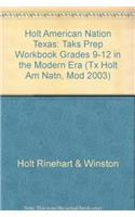 Holt American Nation Texas: Taks Prep Workbook Grades 9-12 in the Modern Era