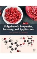 Polyphenols: Properties, Recovery, and Applications: Properties, Recovery, and Applications