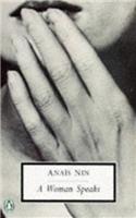 A Woman Speaks: The Lectures, Seminars and Interviews of Anais Nin (Penguin Twentieth Century Classics)