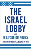 The Israel Lobby and U.S. Foreign Policy