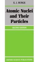 Atomic Nuclei and their Particles: (13 Oxford Physics Series)