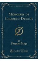 Mémoires de Chodruc-Duclos, Vol. 1 (Classic Reprint)