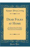 Dear Folks at Home: The Glorious Story of the United States Marines in France as Told by Their Letters from the Battlefield (Classic Reprint)