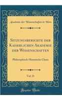 Sitzungsberichte der Kaiserlichen Akademie der Wissenschaften, Vol. 21: Philosophisch-Historische Classe (Classic Reprint)