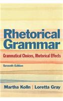 Rhetorical Grammar: Grammatical Choices, Rhetorical Effects
