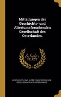 Mitteilungen der Geschichts- und Altertumsforschenden Gesellschaft des Osterlandes.