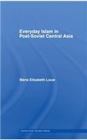 Everyday Islam in Post-Soviet Central Asia