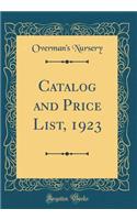 Catalog and Price List, 1923 (Classic Reprint)