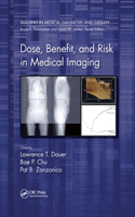 Dose, Benefit, and Risk in Medical Imaging