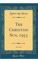 The Christian Sun, 1953, Vol. 105 (Classic Reprint)