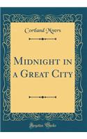Midnight in a Great City (Classic Reprint)