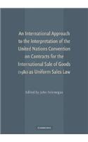 An International Approach to the Interpretation of the United Nations Convention on Contracts for the International Sale of Goods (1980) as Uniform Sales Law