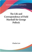 Life and Correspondence of Field Marshall Sir George Pollock