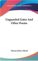 Unguarded Gates And Other Poems