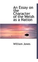 An Essay on the Character of the Welsh as a Nation
