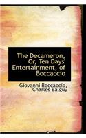 The Decameron, Or, Ten Days' Entertainment, of Boccaccio