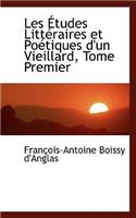 Les Tudes Litt Raires Et Po Tiques D'Un Vieillard, Tome Premier