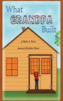 What Grandpa Built