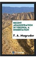 Recent administration in Virginia: a dissertation