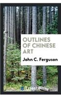 Outlines of Chinese Art