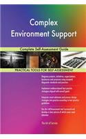 Complex Environment Support Complete Self-Assessment Guide