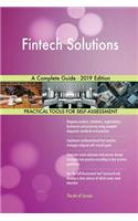 Fintech Solutions A Complete Guide - 2019 Edition