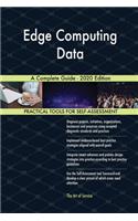 Edge Computing Data A Complete Guide - 2020 Edition
