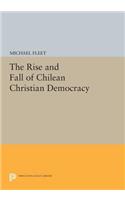 The Rise and Fall of Chilean Christian Democracy