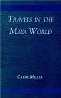 Travels in the Maya World