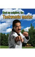 Meet My Neighbor, the Taekwondo Master