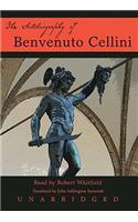 The Autobiography of Benvenuto Cellini Lib/E
