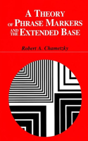 A Theory of Phrase Markers and the Extended Base: (SUNY series in Linguistics)