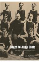 Cages to Jump Shots