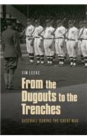 From the Dugouts to the Trenches