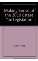 Making Sense of the 2010 Estate Tax Legislation
