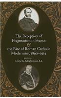 The Reception of Pragmatism in France and the Rise of Roman Catholic Modernism, 1890-1914