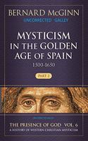 Mysticism in the Golden Age of Spain (1500-1650) 1500-1650