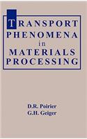 Transport Phenomena in Materials Processing